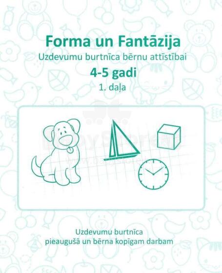 Kids Book Art.28492 Uzdevumu burtnīca bērnu attīstībai 4-5 gadi. Forma un fantāzija 1 daļa