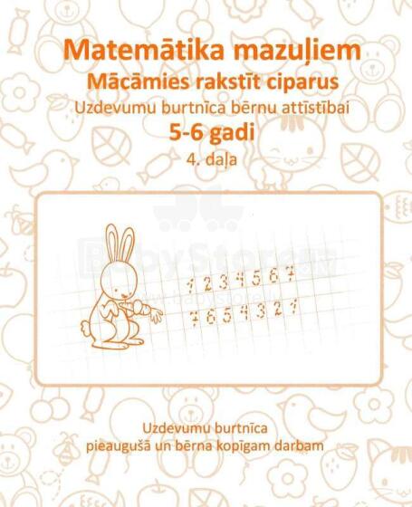 Kids Book Art.51145 Uzdevumu burtnīca bērnu attīstībai 5-6 gadi. Matemātika mazuļiem. Mācāmies rakstīt ciparus 4 daļa